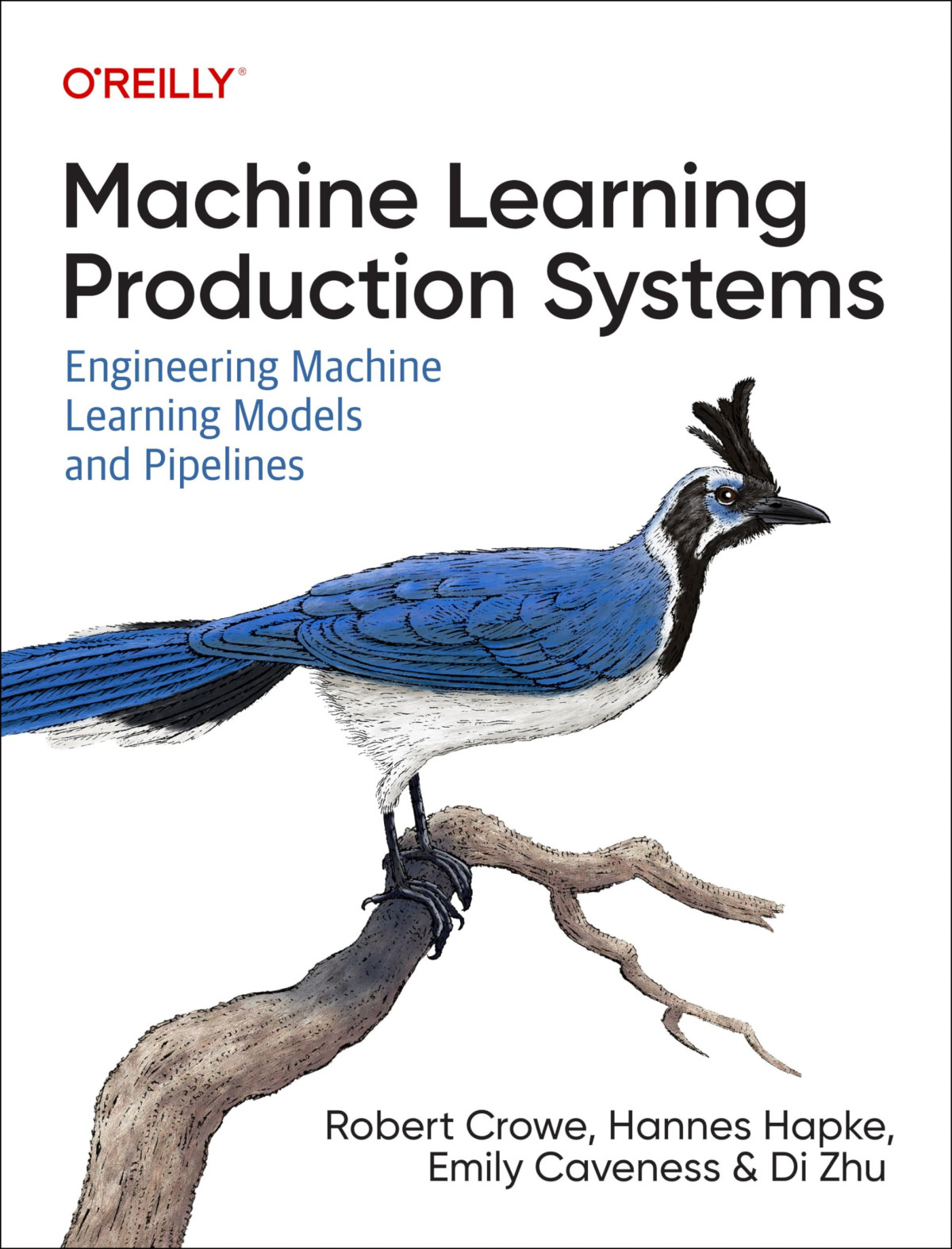 Machine Learning Production Systems Engineering Machine Learning Models And Pipelines 1st Edition Robert Crowe