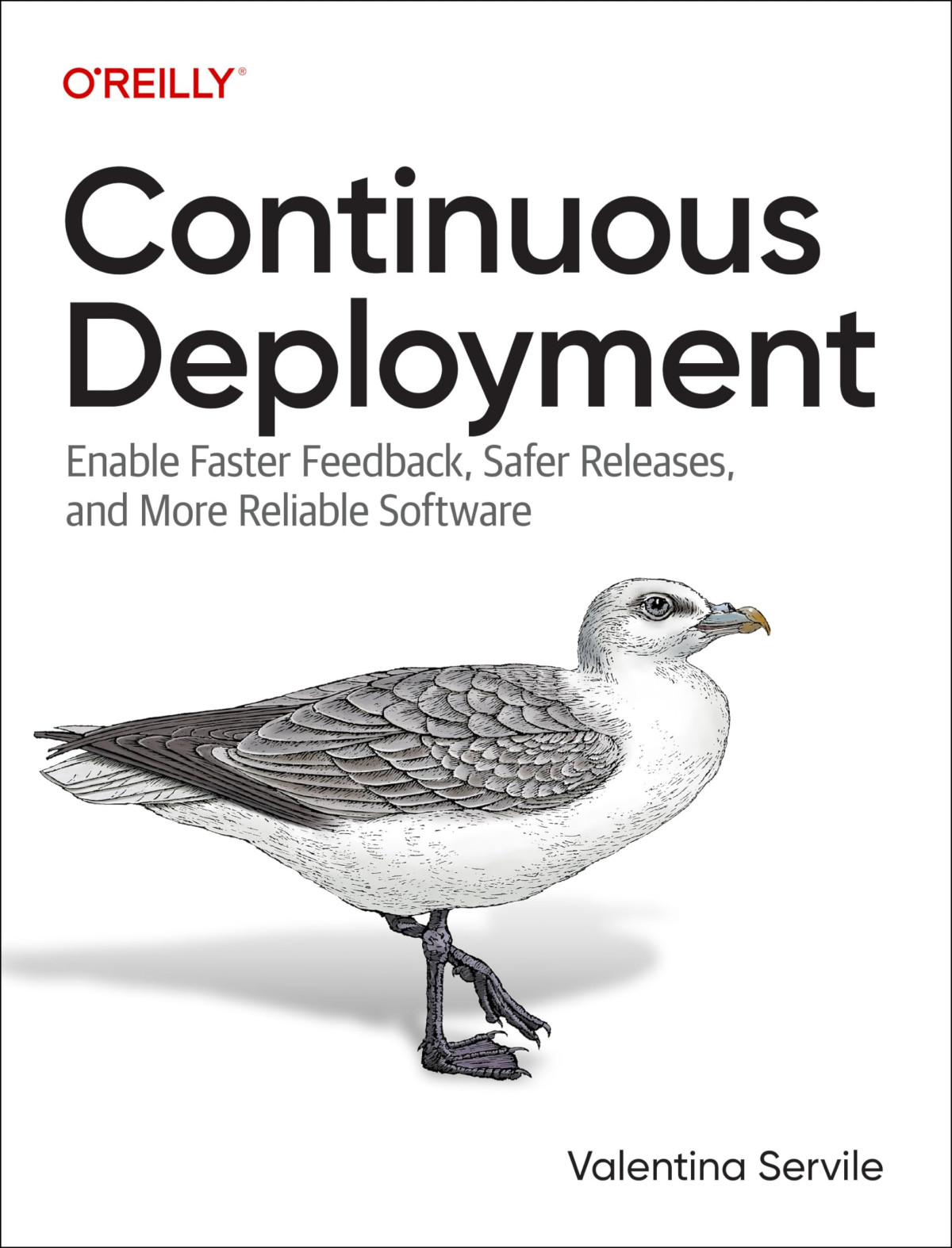 Continuous Deployment Enable Faster Feedback Safer Releases And More Reliable Software 1st Edition Valentina Servile