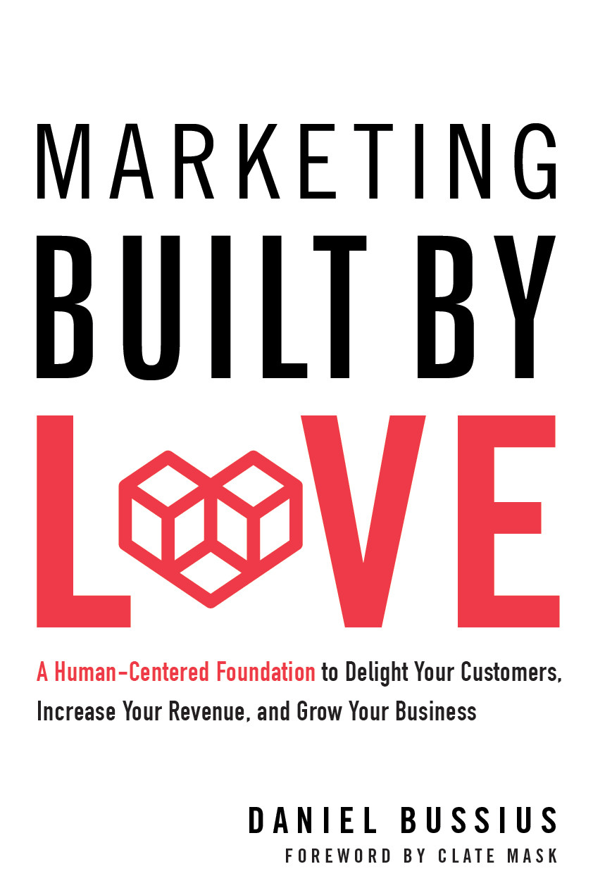 Marketing Built By Love Daniel Bussius