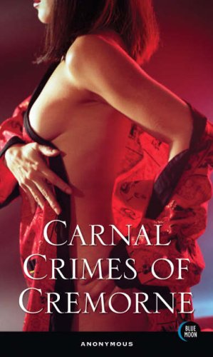 Carnal Crimes Of Cremorne 1st Edition Anonymous Bill Adler Harriet Sutherland