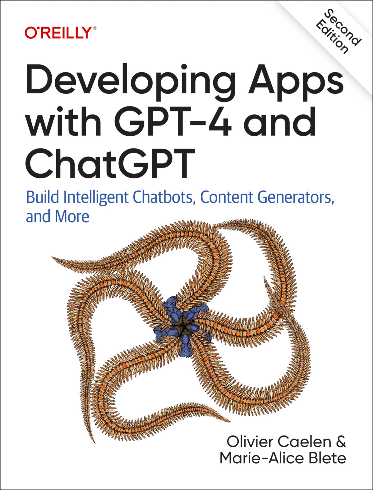 Developing Apps With Gpt4 And Chatgpt Build Intelligent Chatbots Content Generators And More 2nd Edition 2nd Edition Olivier Caelen