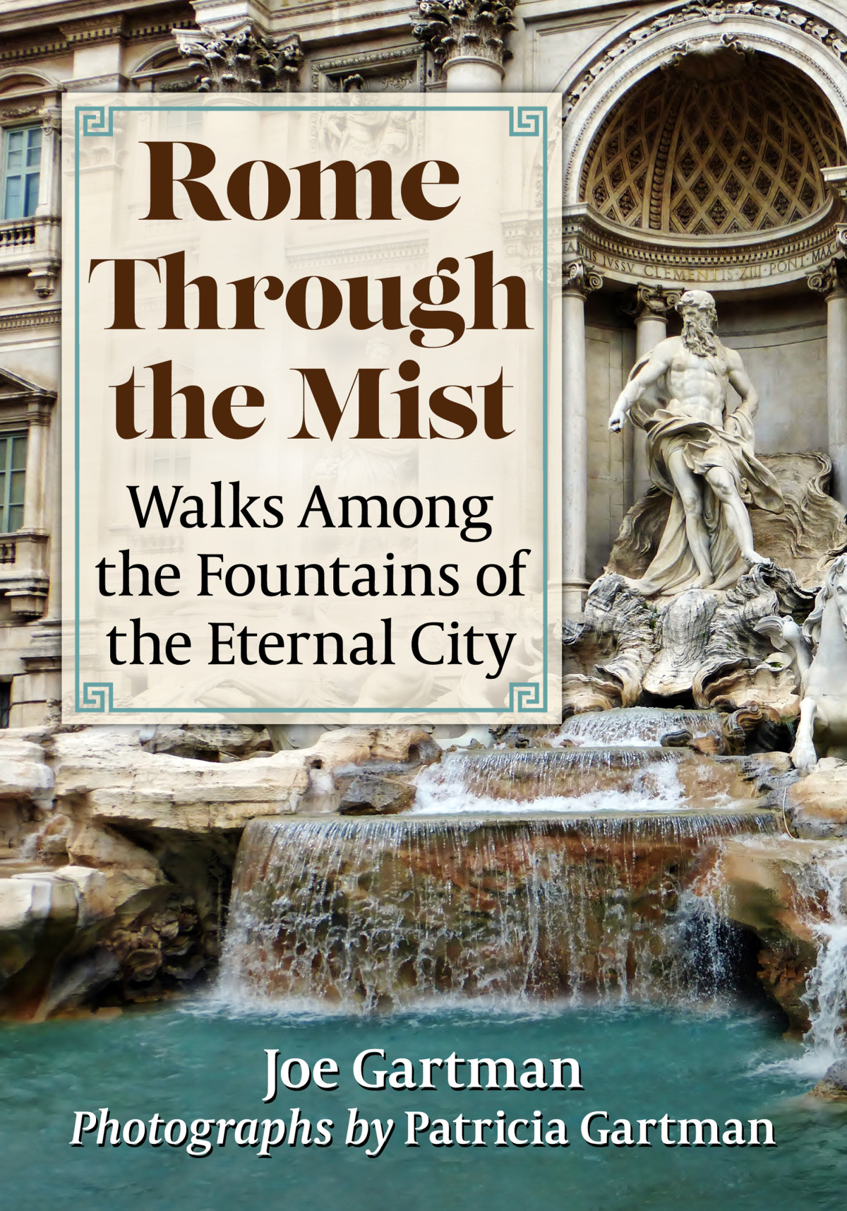 Rome Through The Mist Walks Among The Fountains Of The Eternal City Joe Gartman