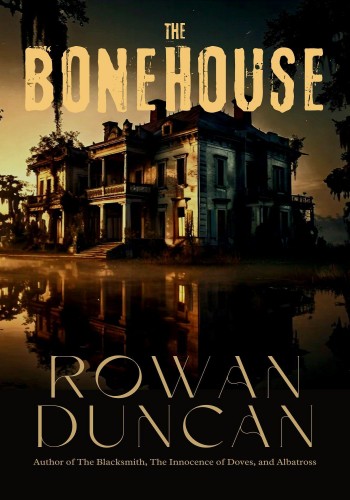 The Bonehouse 1st Edition Rowan Duncan