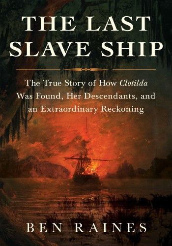 The Last Slave Ship Ben Raines
