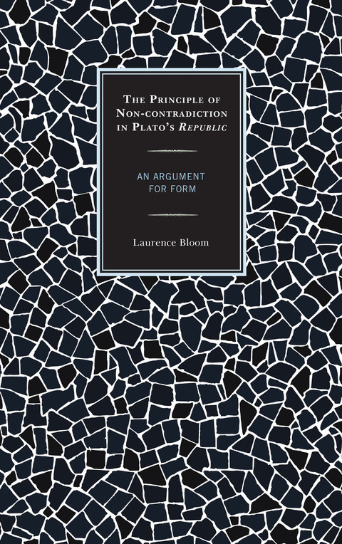 The Principle Of Noncontradiction In Platos Republic 4th Edition Laurence Bloom