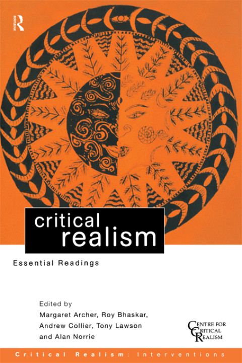 Critical Realism 1st Edition Margaret Archer Roy Bhaskar Andrew Collier