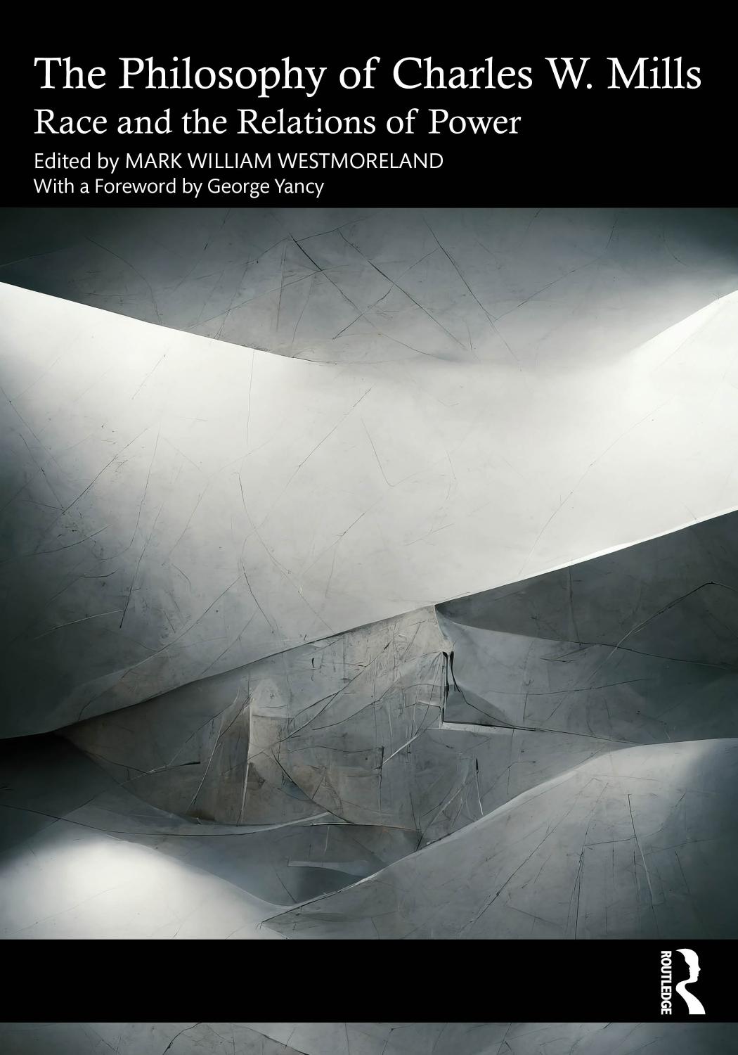 The Philosophy Of Charles W Mills Race And The Relations Of Power Mark William Westmoreland