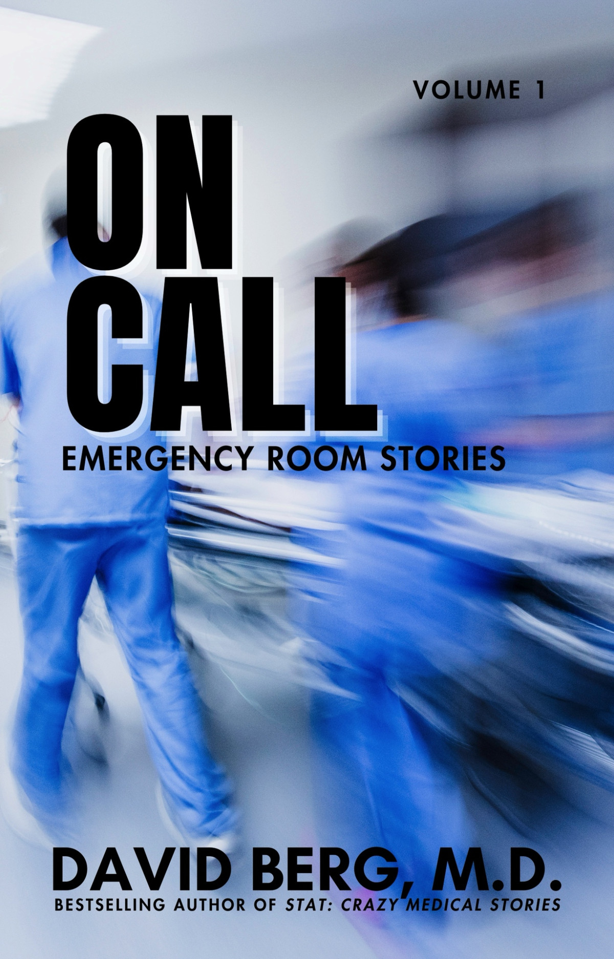 On Call Emergency Room Stories Volume 1 David Berg Md