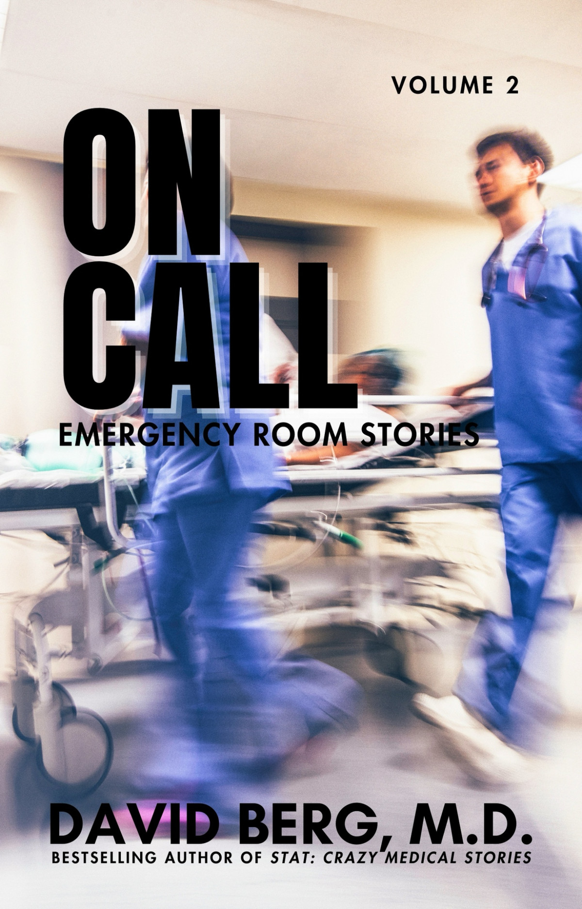 On Call Emergency Room Stories Volume 2 David Berg Md