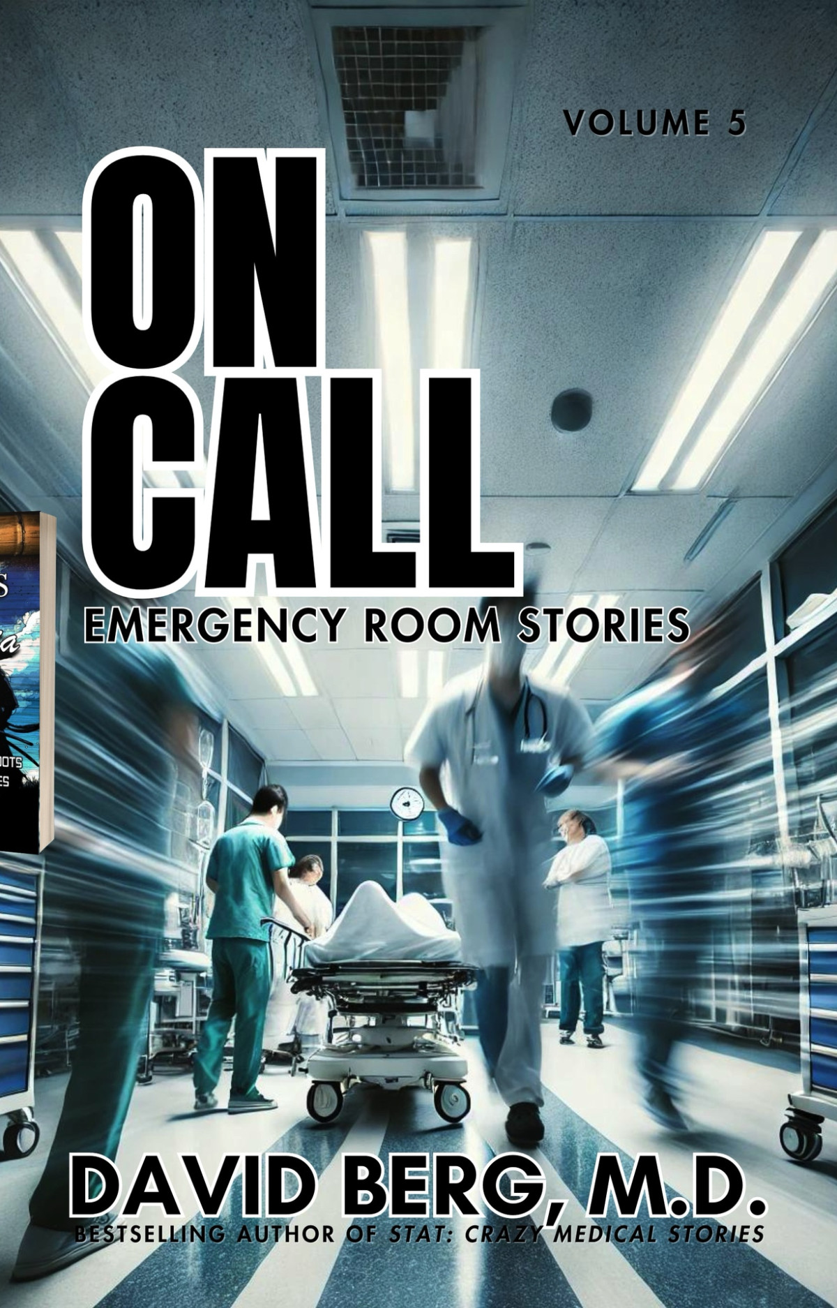 On Call Emergency Room Stories Volume 5 David Berg Md