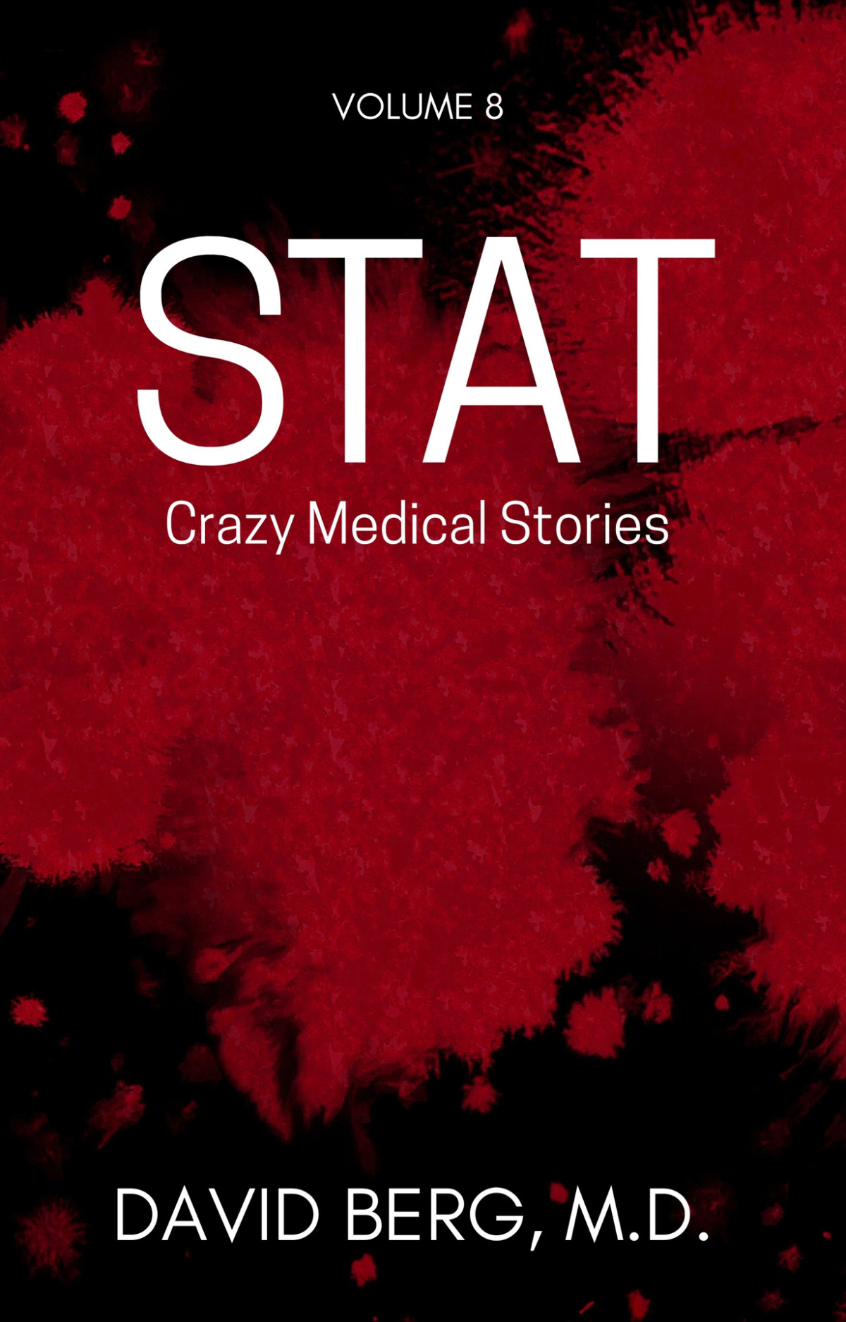 Stat Crazy Medical Stories Volume 8 David Berg Md