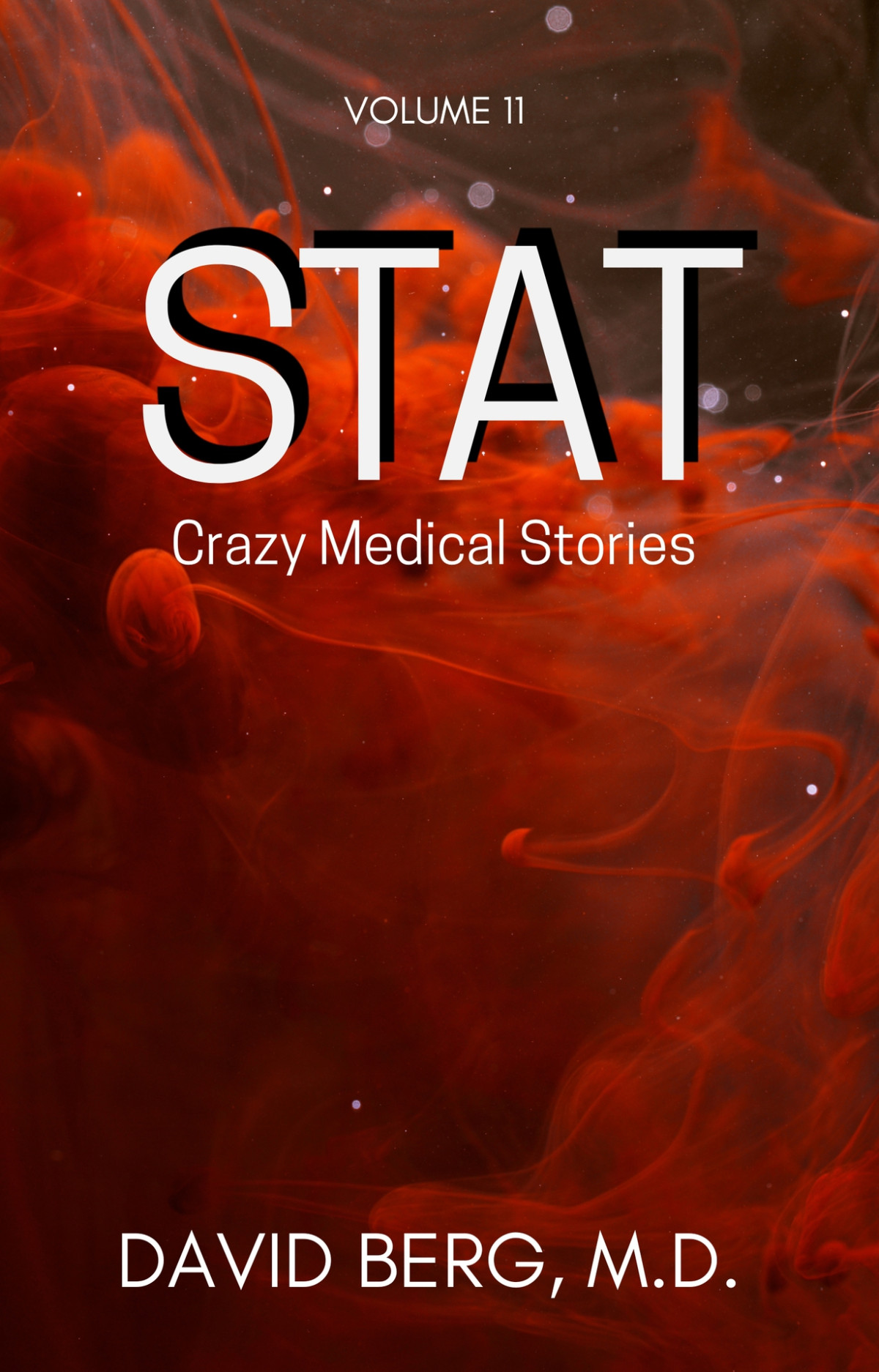 Stat Crazy Medical Stories Volume 11 David Berg Md