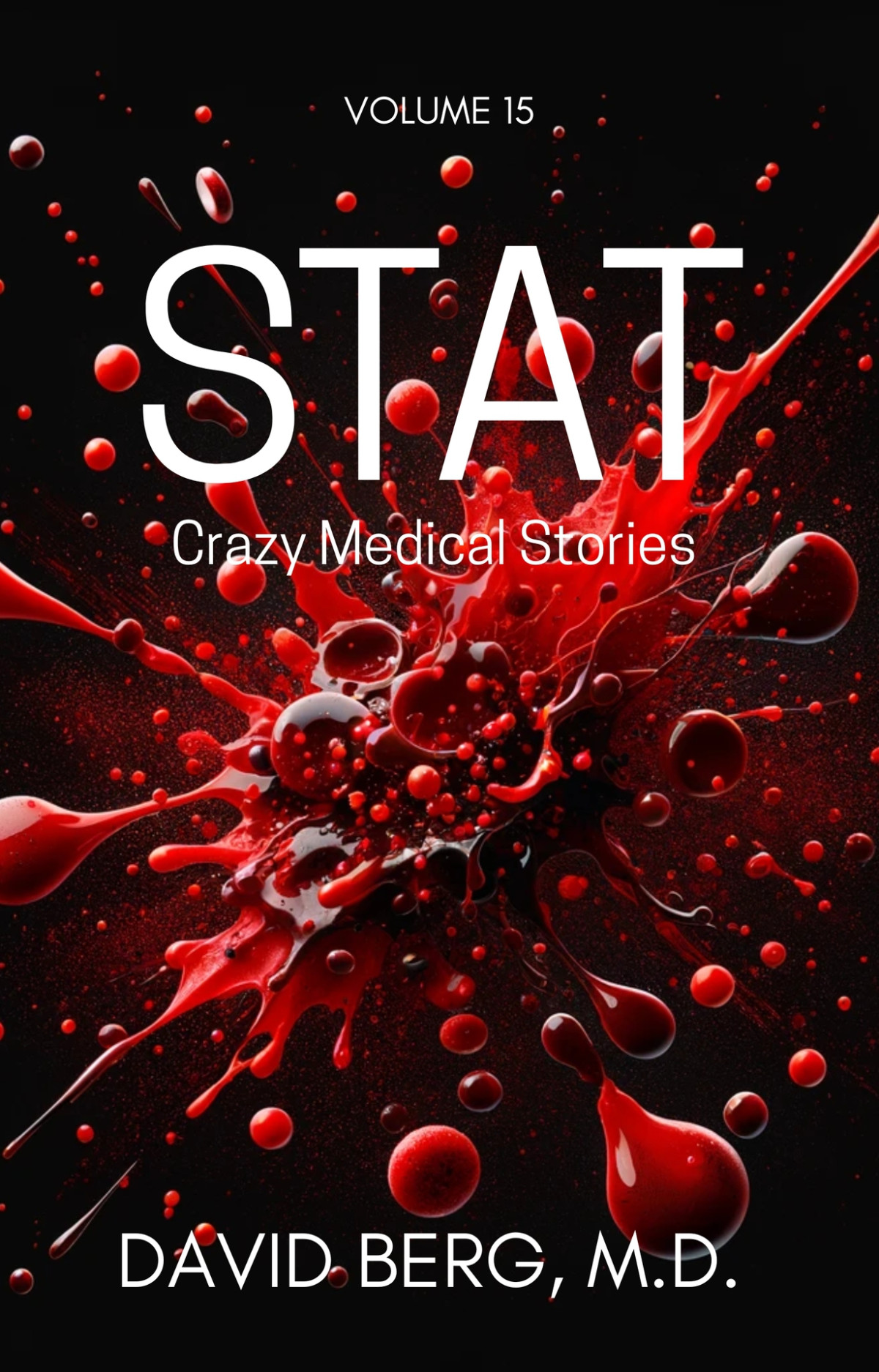 Stat Crazy Medical Stories Volume 15 David Berg Md