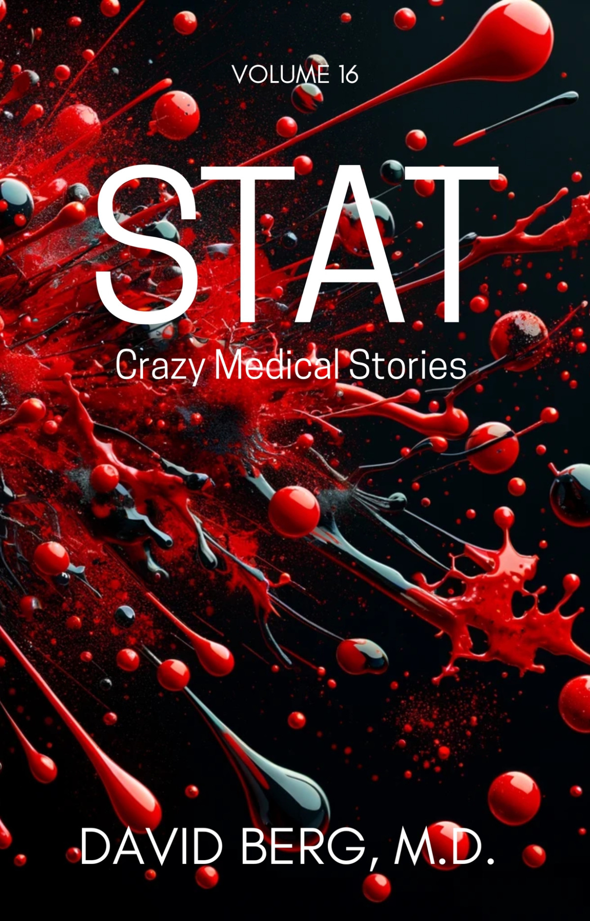 Stat Crazy Medical Stories Volume 16 David Berg Md