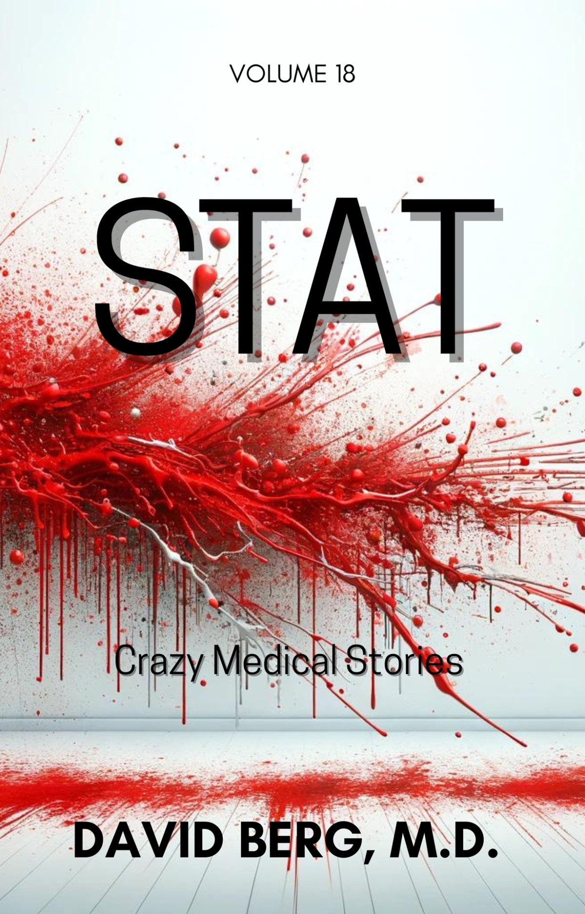 Stat Crazy Medical Stories Volume 18 David Berg Md