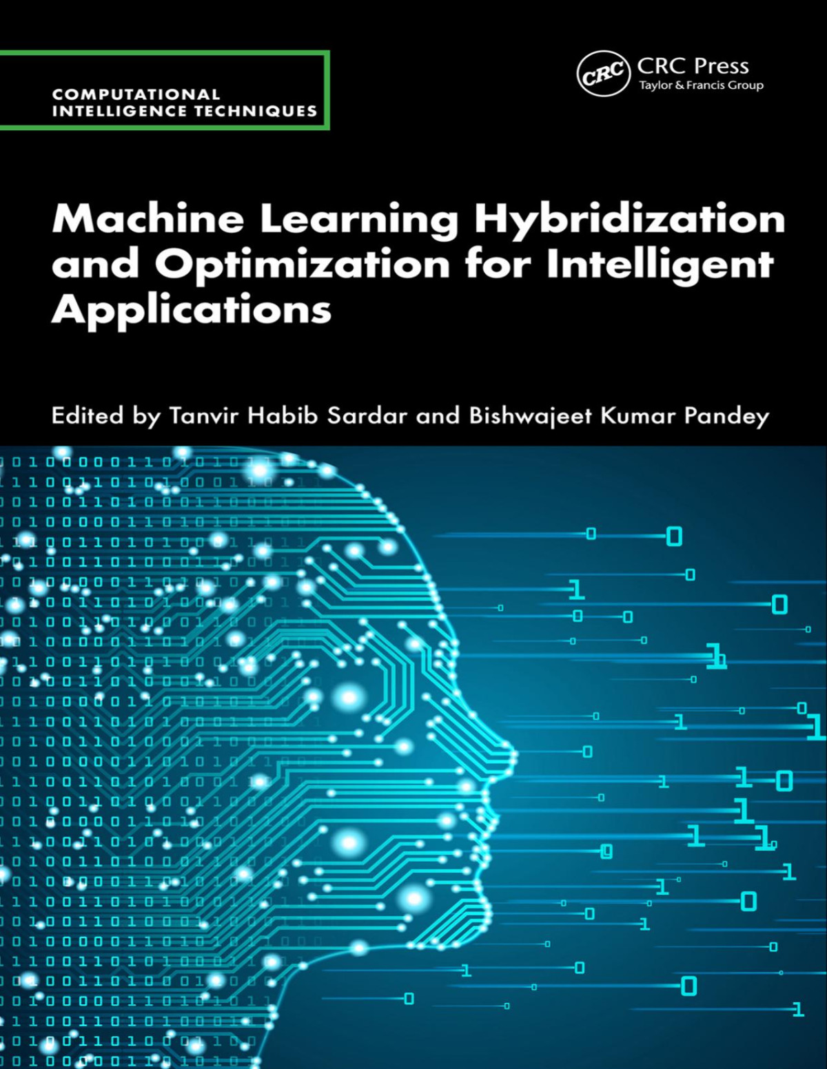 Machine Learning Hybridization And Optimization For Intelligent Applications Tanvir Habib Sardar Bishwajeet Kumar Pandey
