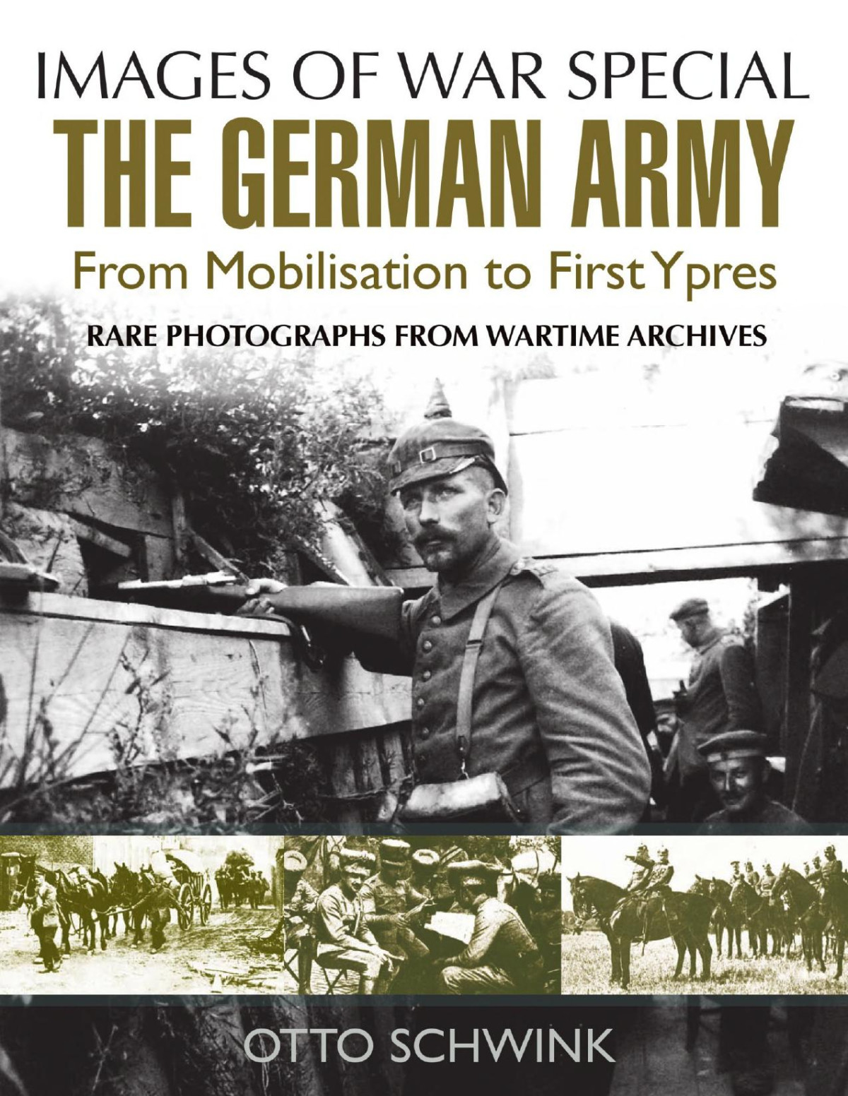 The German Army From Mobilisation To First Ypres 1st Edition Otto Schwink