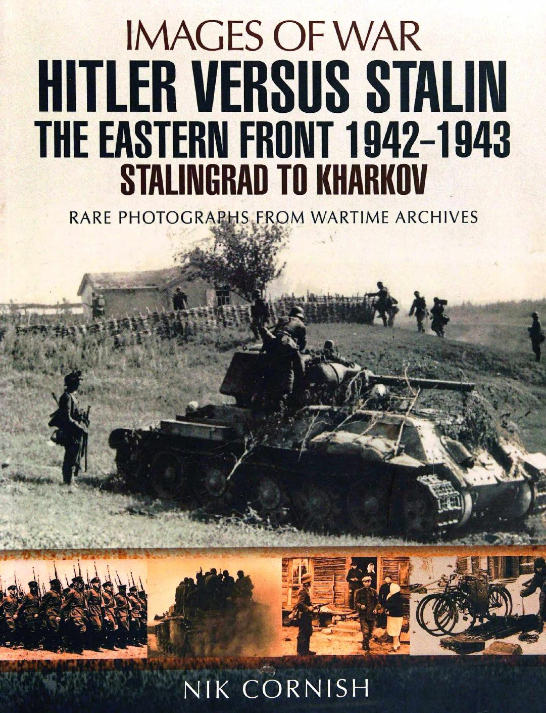 Hitler Versus Stalin The Eastern Front 1942 1943 Stalingrad To Kharkov 1st Edition Nik Cornish