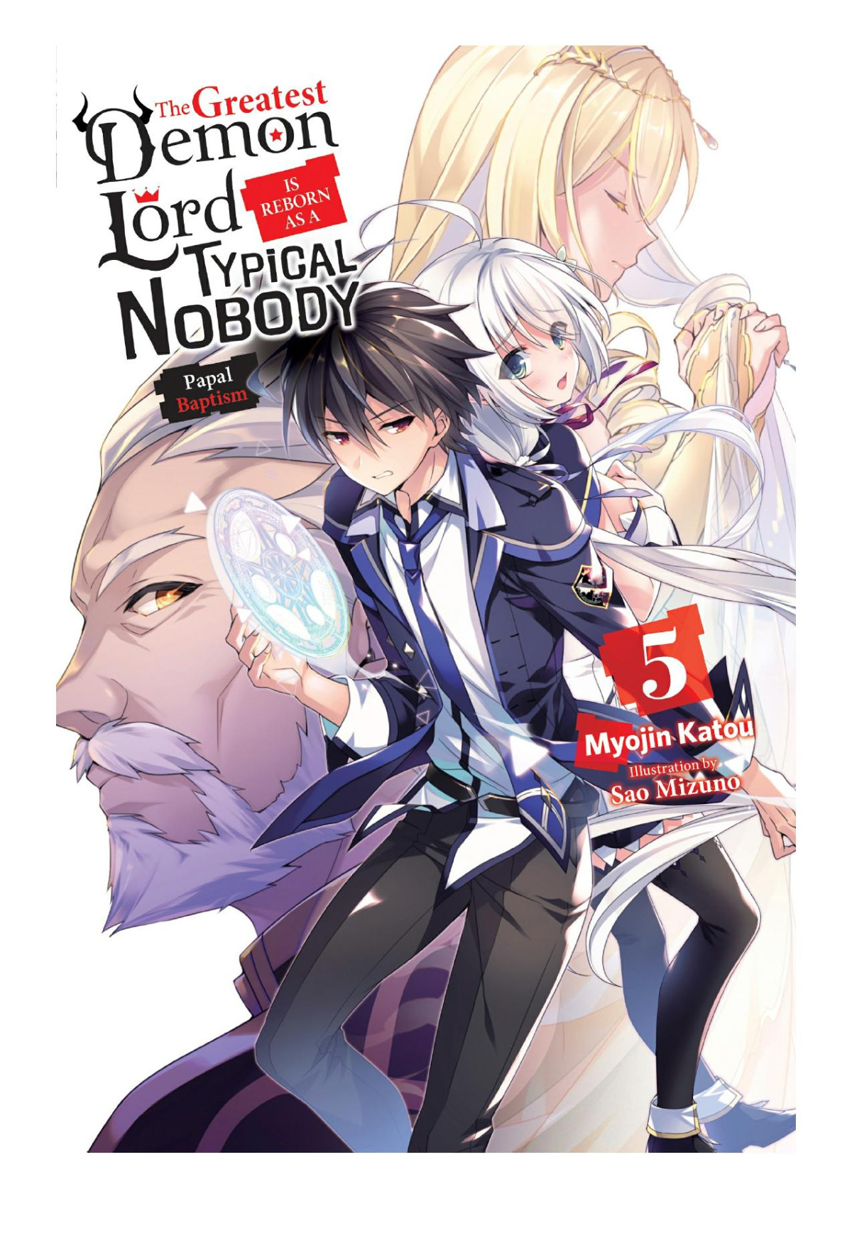 The Greatest Demon Lord Is Reborn As A Typical Nobody Vol 5 1st Edition Myojin Kato
