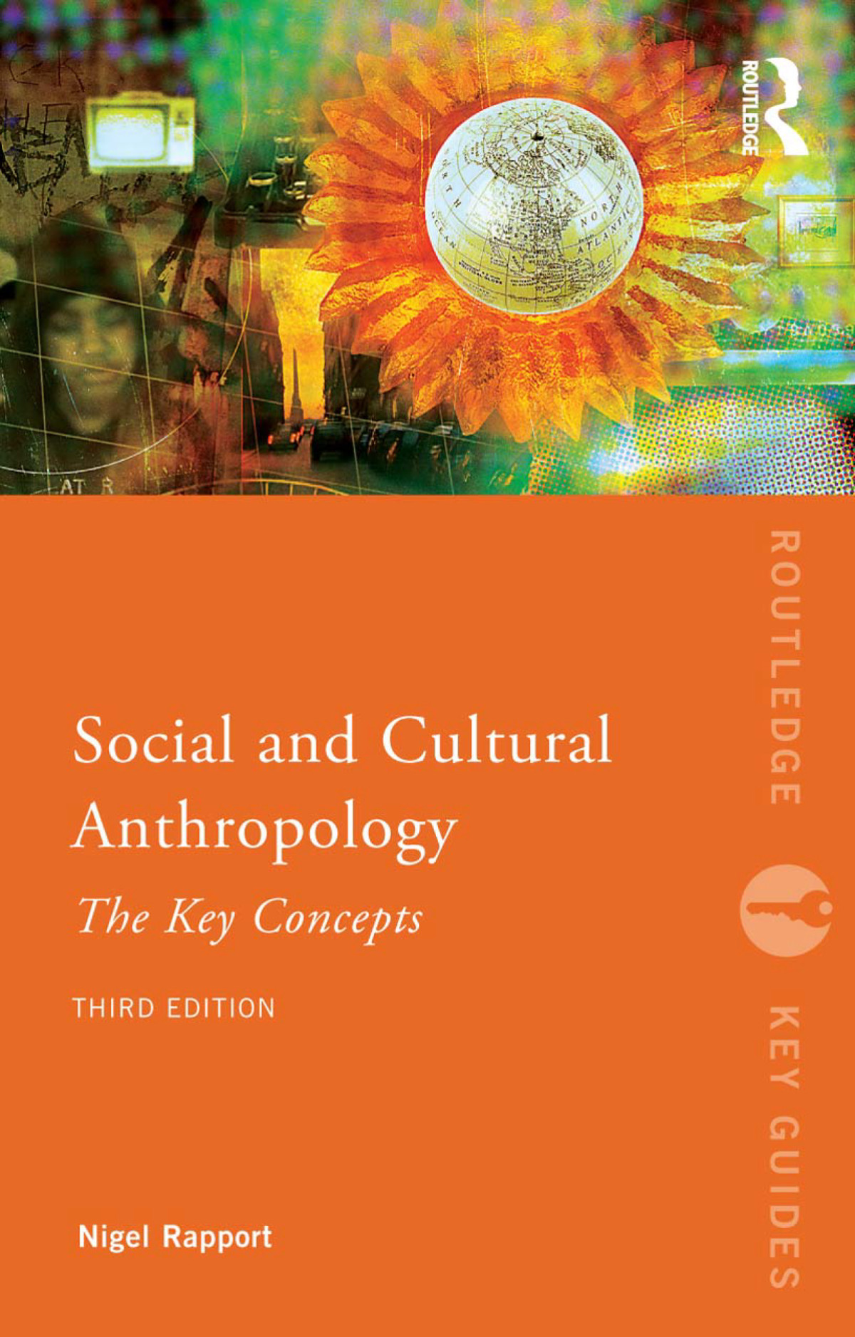Social And Cultural Anthropology The Key Concepts 3rd Edition Nigel Rapport