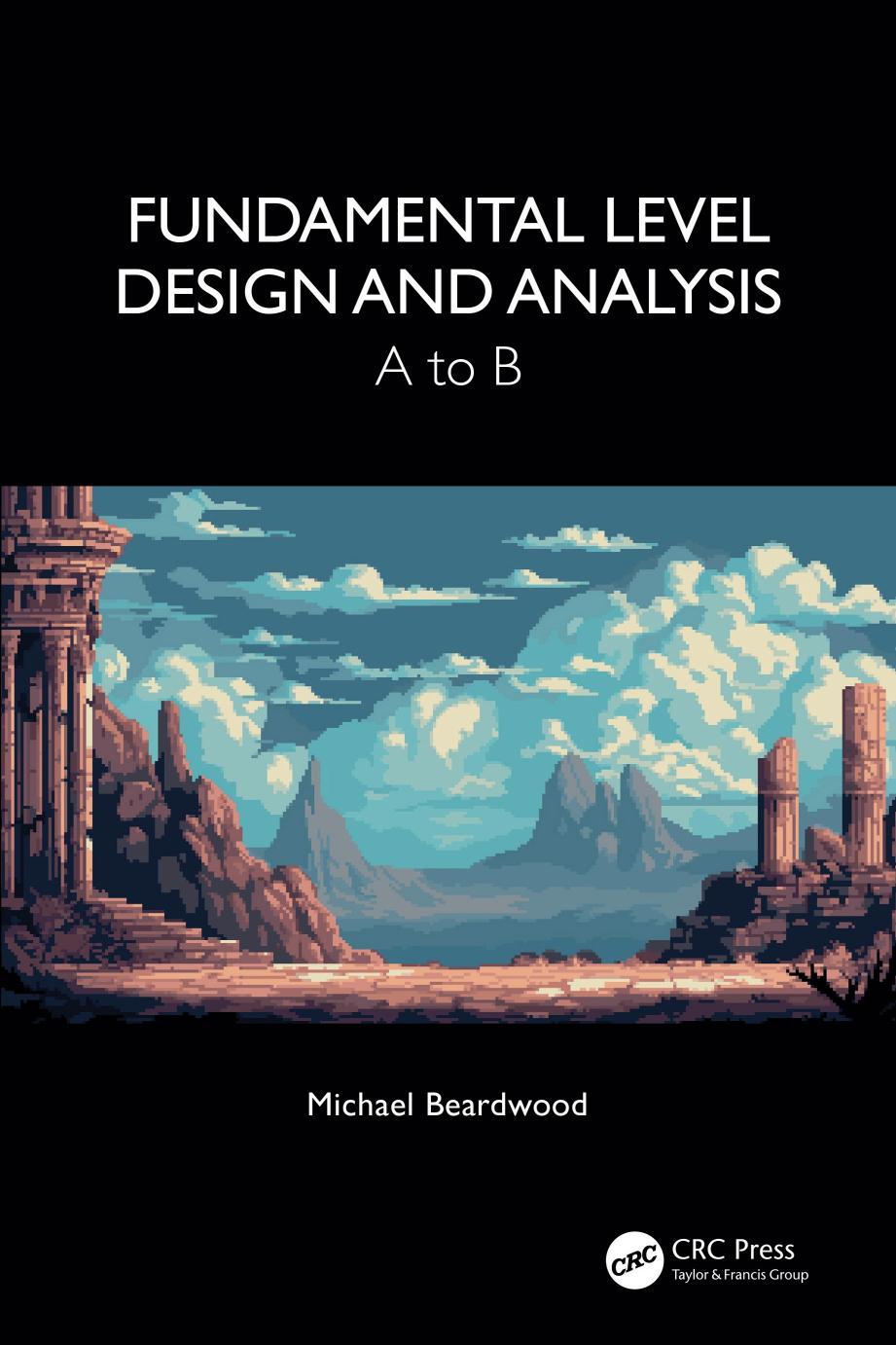 Fundamental Level Design And Analysis A To B Michael Beardwood