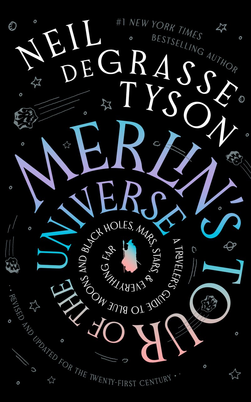 Merlins Tour Of The Universe Revised And Updated For The Twentyfirst Century Neil Degrasse Tyson