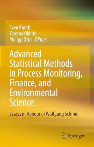 Advanced Statistical Methods In Process Monitoring Finance And Environmental Science 2024th Edition Sven Knoth