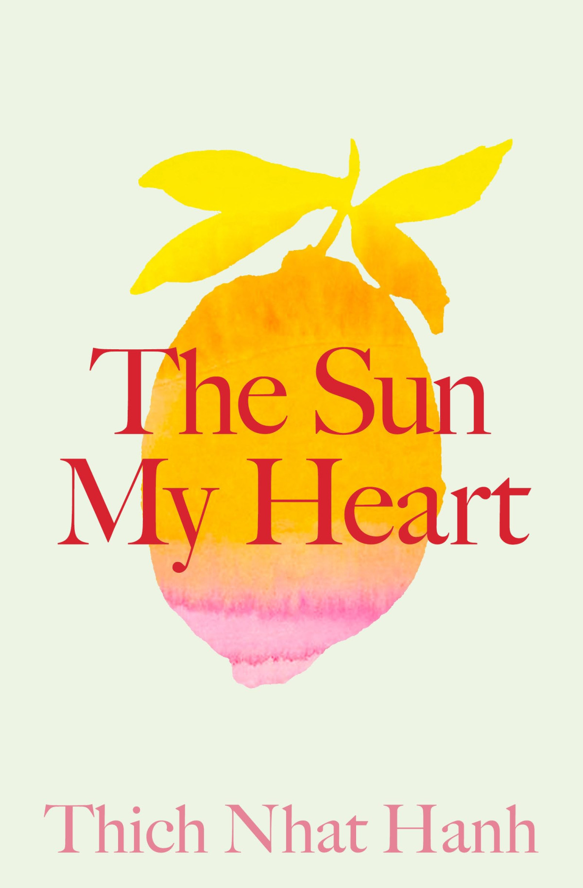 The Sun My Heart The Companion To The Miracle Of Mindfulness 2024 Edition 2024 Edition Thich Nhat Hanh
