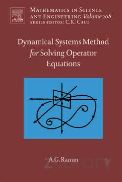 Dynamical Systems Method For Solving Operator Equations Alexander G Ramm