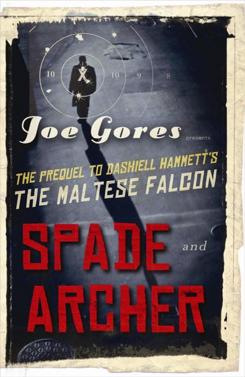 Spade Archer The Prequel To Dashiell Hammetts The Maltese Falcon Joe Gores