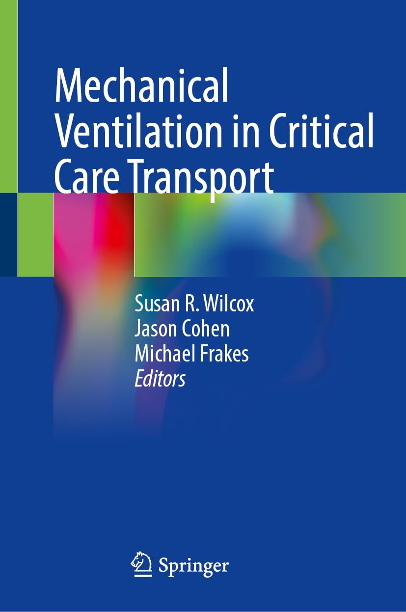 Mechanical Ventilation In Critical Care Transport 1st Edition Susan R Wilcox