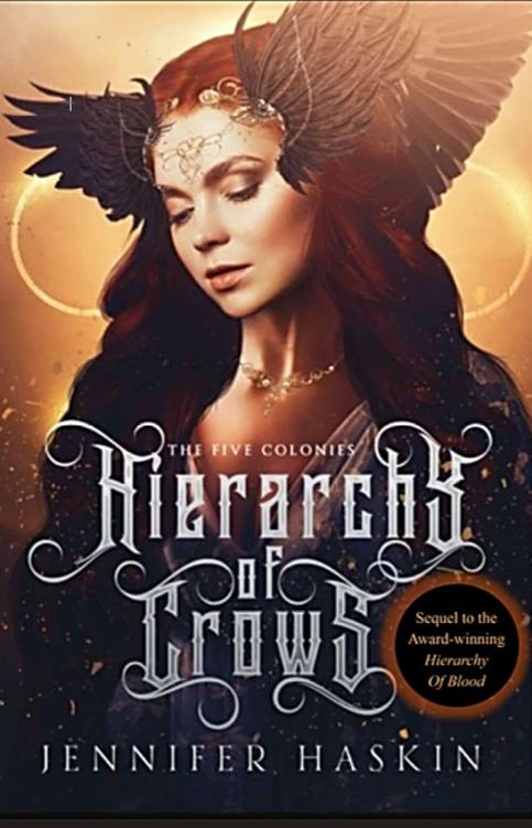 Hierarchy Of Crows A Teen Young Adult Dystopianscifi Adventure Romance In Space The Five Colonies Book 2 Jennifer Haskin