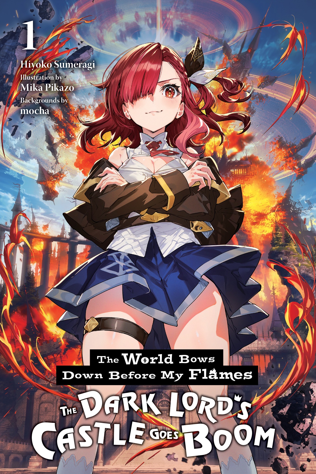 The Dark Lords Castle Goes Boom The World Bows Down Before My Flames 1 1st Edition Hiyoko Sumeragi
