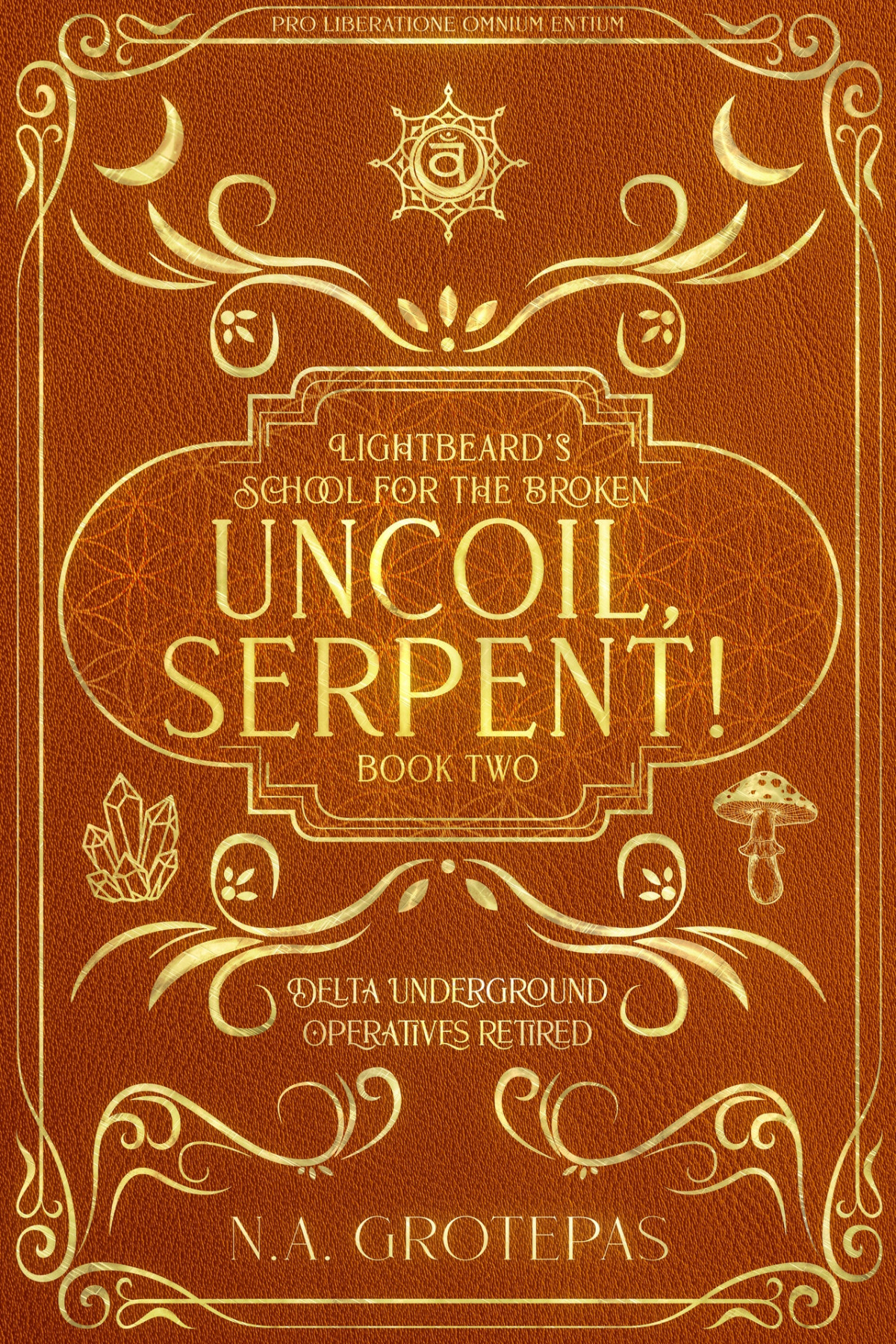 Lightbeards Schol For The Broken Uncoil Serpent Delta Underground Operatives Retired Book 2 Na Grotepas