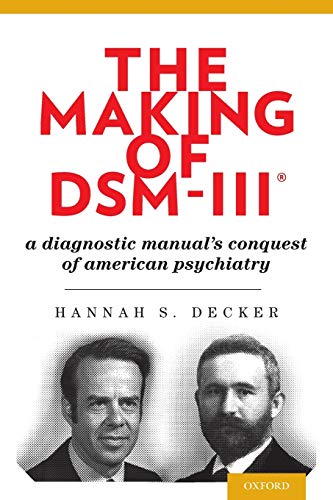 The Making Of Dsmiii 1st Edition Hannah S Decker