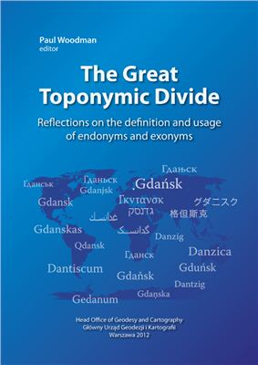 The Great Toponymic Divide Reflections On The Definition And Usage Of Endonyms And Exonyms Paul Woodman Ed