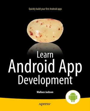 Learn Android App Development Quickly Build Your First Android Apps 1st Edition Wallace Jackson Jackson W