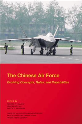 The Chinese Air Force Evolving Concepts Roles And Capabilities 1st Richard P Hallion