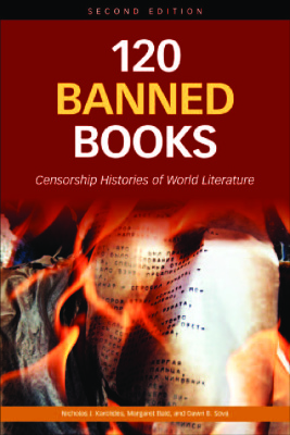 120 Banned Books Censorship Histories Of World Literature Second Edition 2nd Edition Nicholas J Karolides