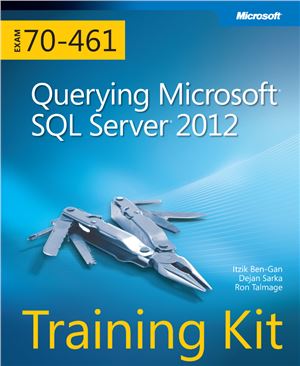 Training Kit Exam 70461 Querying Microsoft Sql Server 2012 Dejan Sarka