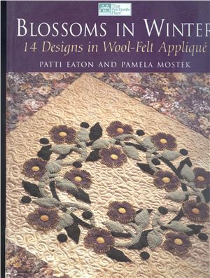 Blossoms In Winter 14 Designs In Wool Felt Applique Mostek Pamela