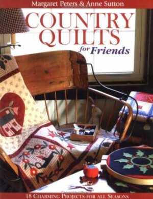 Country Quilts For Friends Peters Margaret Sutton Anne