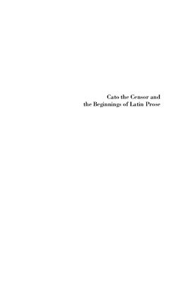 Cato The Censor And The Beginnings Of Latin Prose Enrica Sciarrino