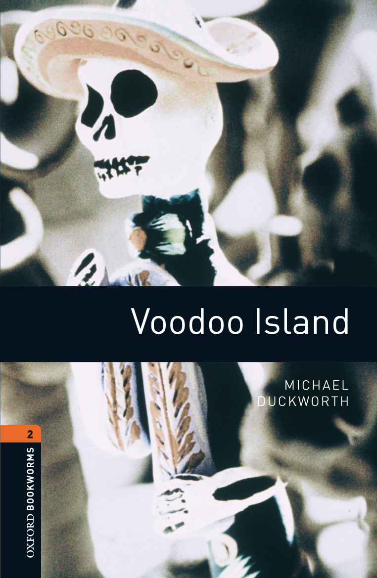 Voodoo Island Oxford Bookworms 2 Michael Duckworth