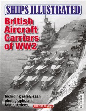 British Aircraft Carriers Of Ww2 Martyn Chorlton Editor