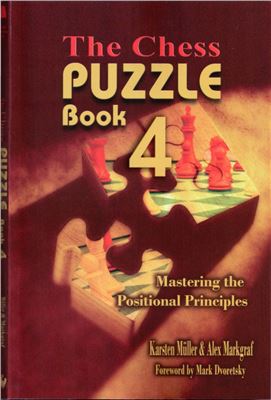 The Chess Puzzle Book 4 Mastering The Positional Principles Muller K