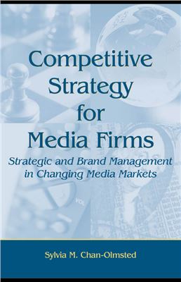 Competitive Strategy For Media Firms Routledge Communication Series 1st Edition Chanolmsted