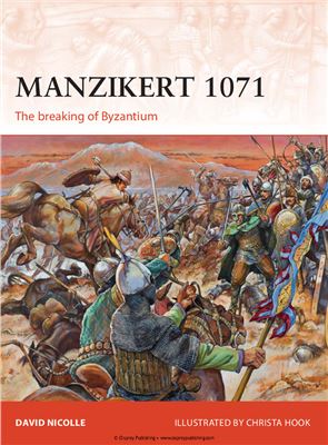 Manzikert 1071 The Breaking Of Byzantium David Nicolle Christa Hook Illustrator