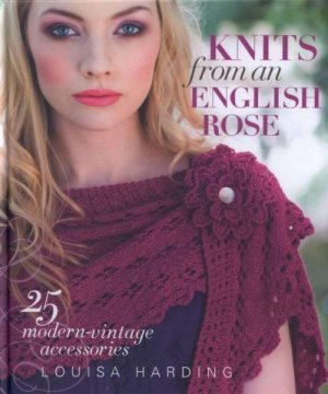 Knits From An English Rose Louise Harding