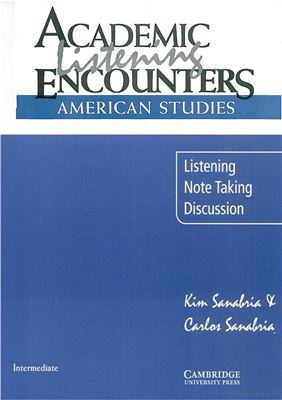 Academic Listening Encounters American Studies Intermediate Students Book Listening Notetaking And Discussion Sanabria